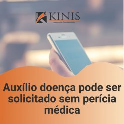 Auxílio doença pode ser solicitado sem perícia médica.jpg